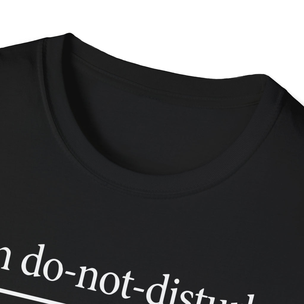Emotional Do-Not-Disturb T-Shirt — "On do-not-disturb (emotionally)"