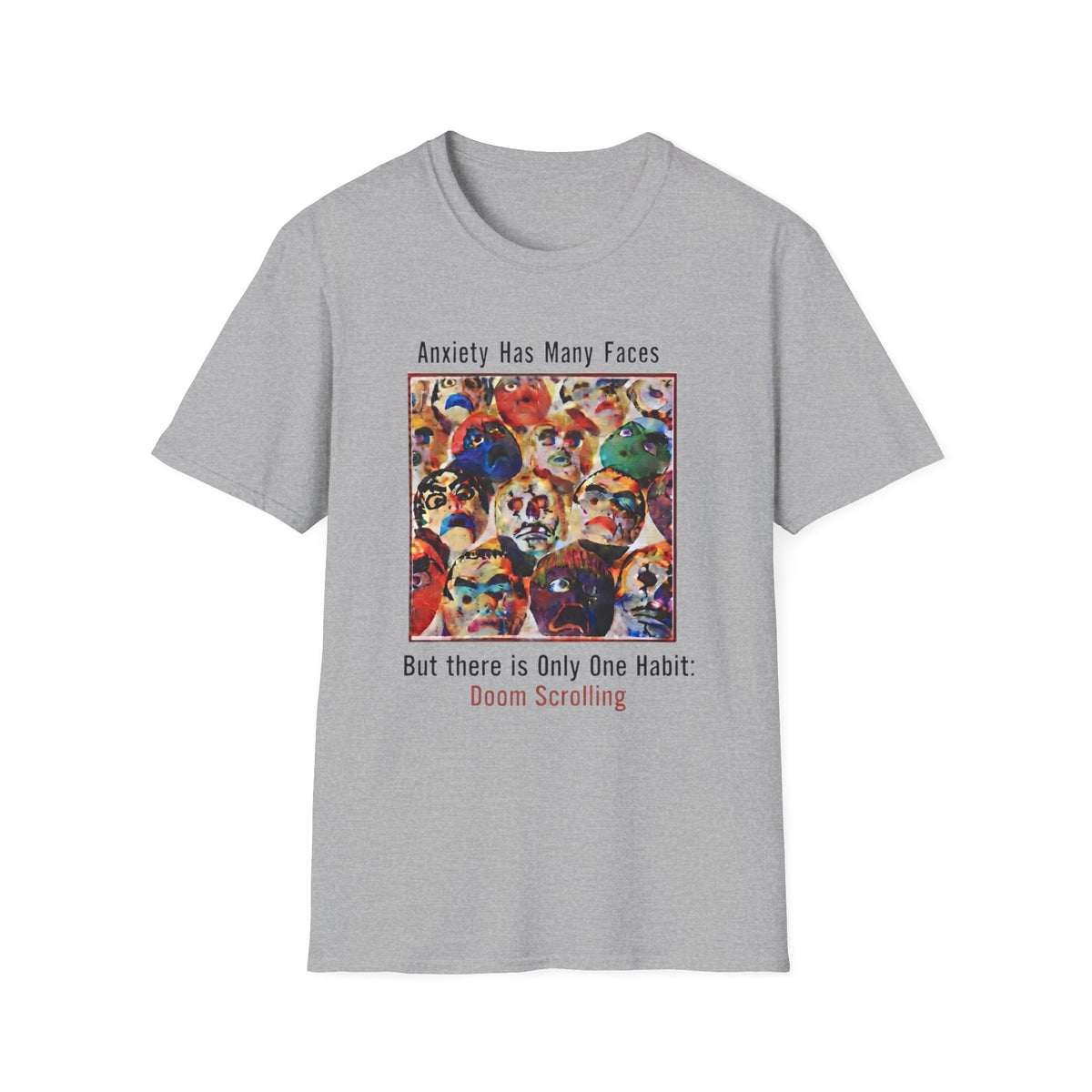 Anxiety Has Many Faces T-Shirt — 'Doom Scrolling' Mental Health Graphic Tee