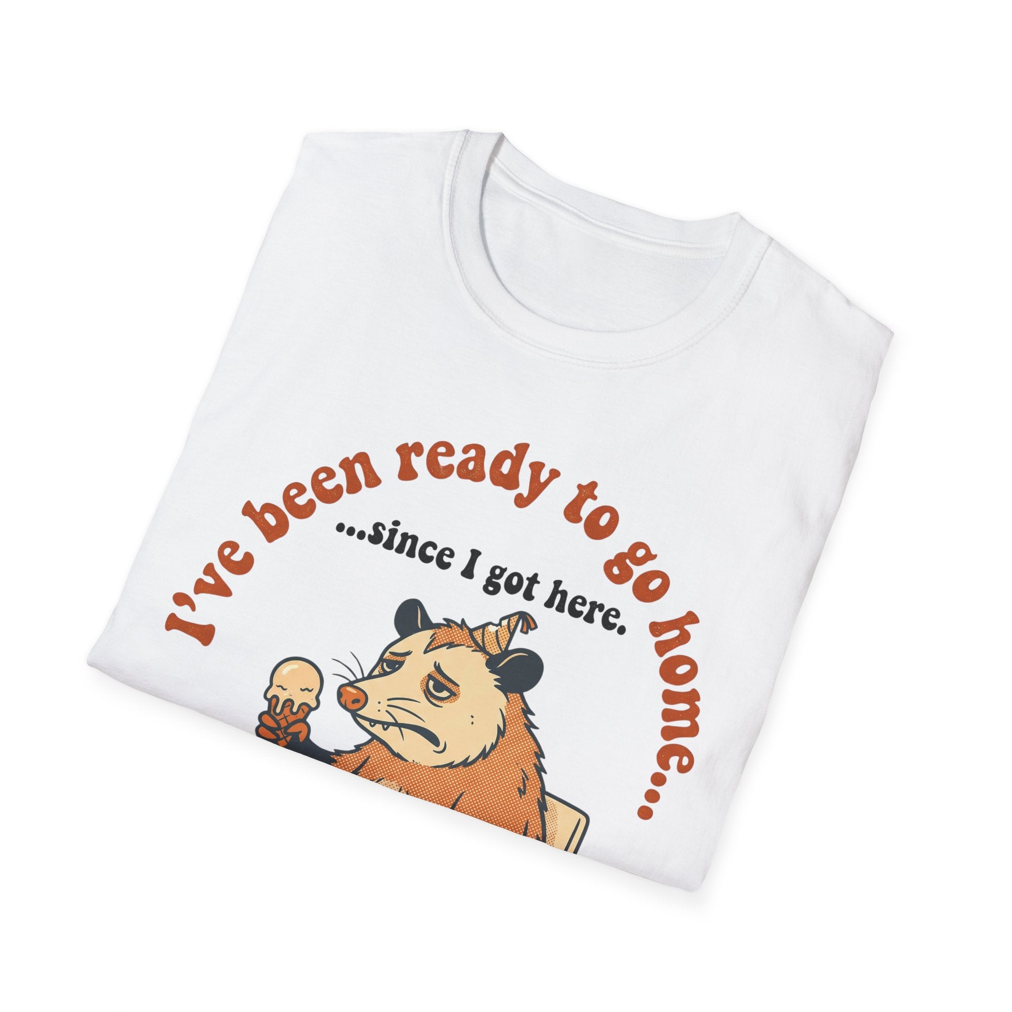 Been Ready to Go Home Since I Got Here – Funny Introvert T shirt