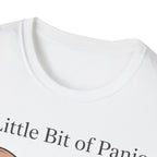 Little Bit of Panic, Whole Lot of Cute T shirt