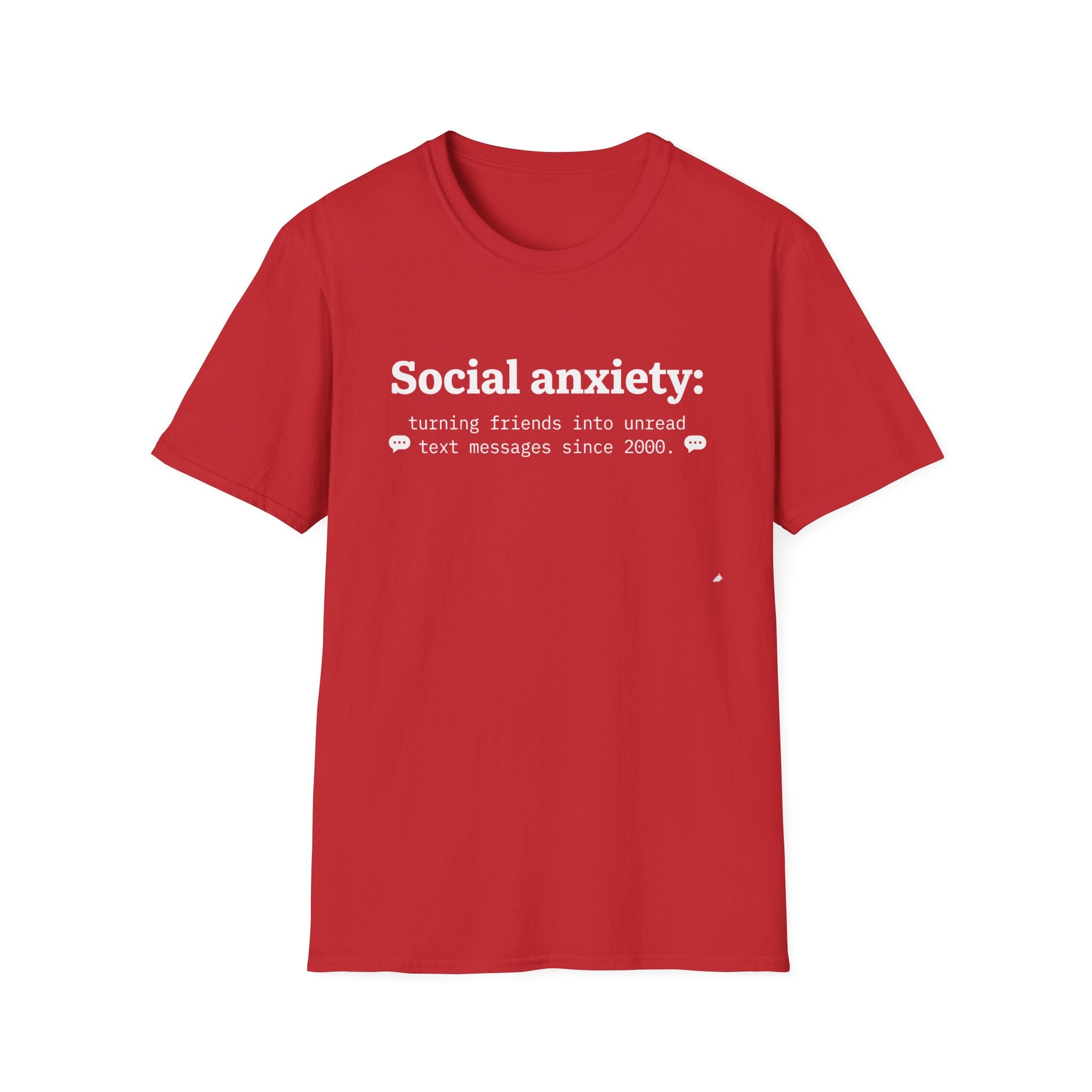 Social anxiety: Turning Friends into Unread — Funny Graphic T-Shirt