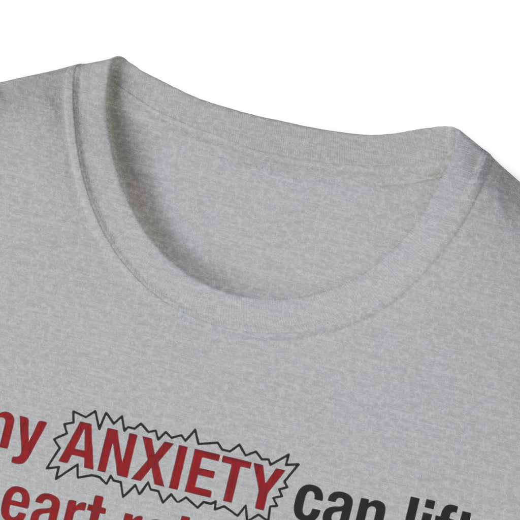 If My Anxiety Can Lift Hearts, So Can I T shirt