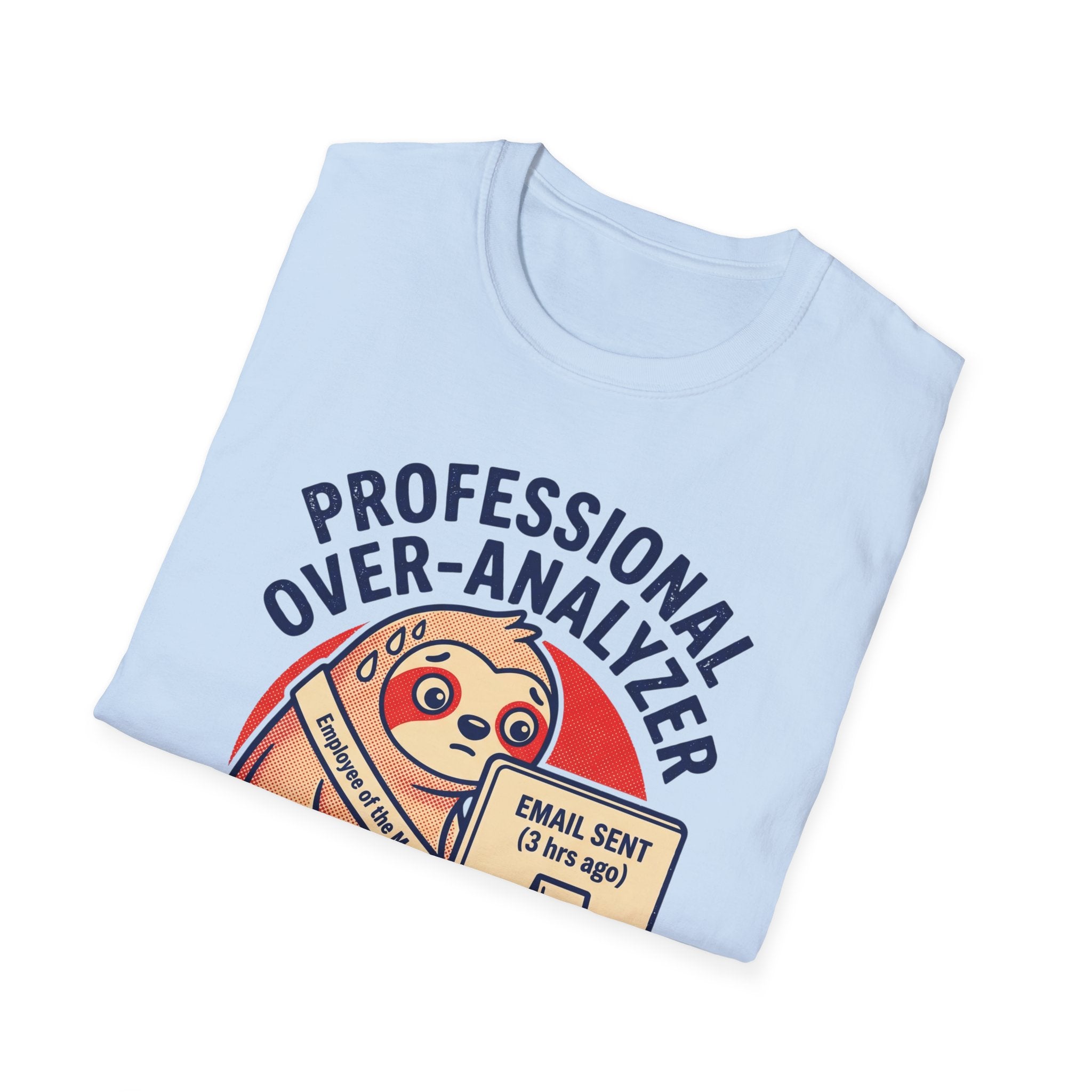 Professional Over-Analyzer T-Shirt — Funny Sloth Email Sent Graphic Tee