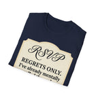 RSVP: Regrets Only (Already Cancelled Plans) T shirt