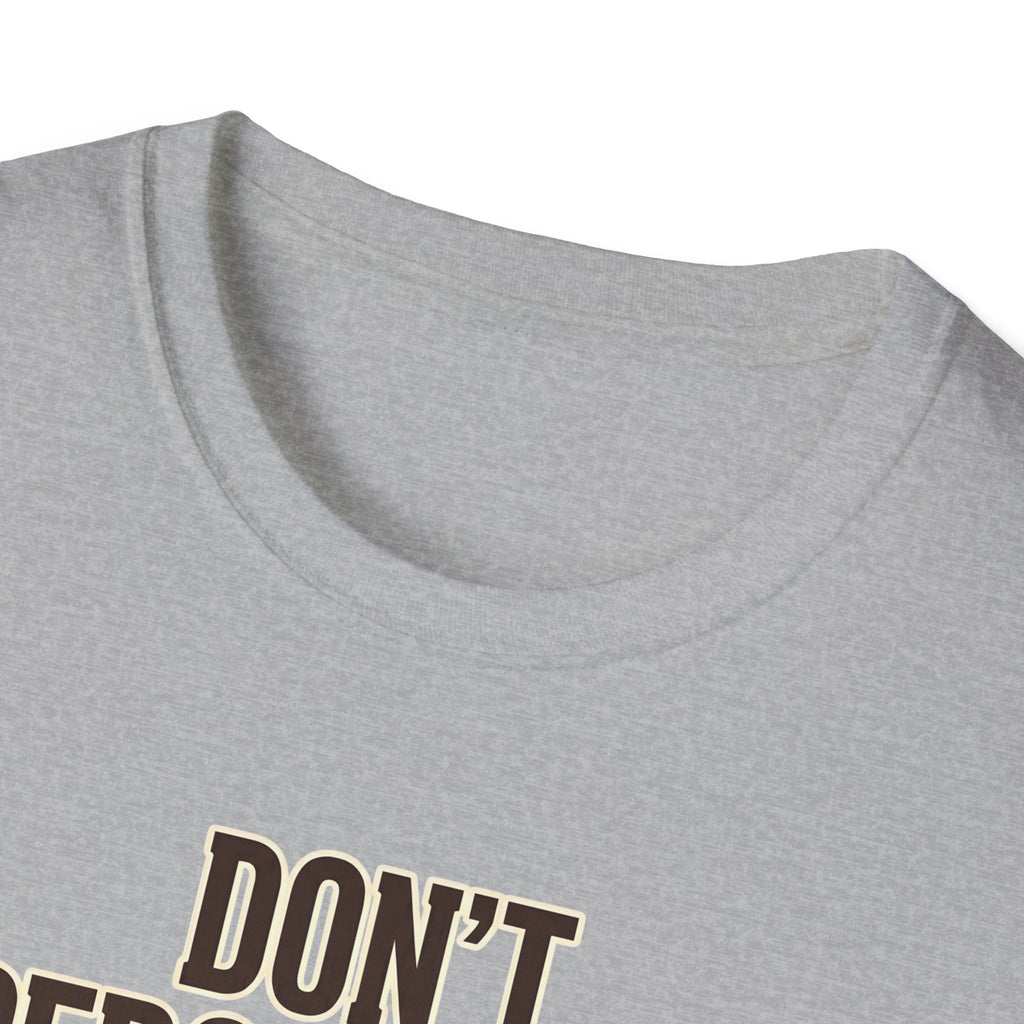 Don't Perceive Me Until I've Processed My Own Existence - Existential Quote T-Shirt