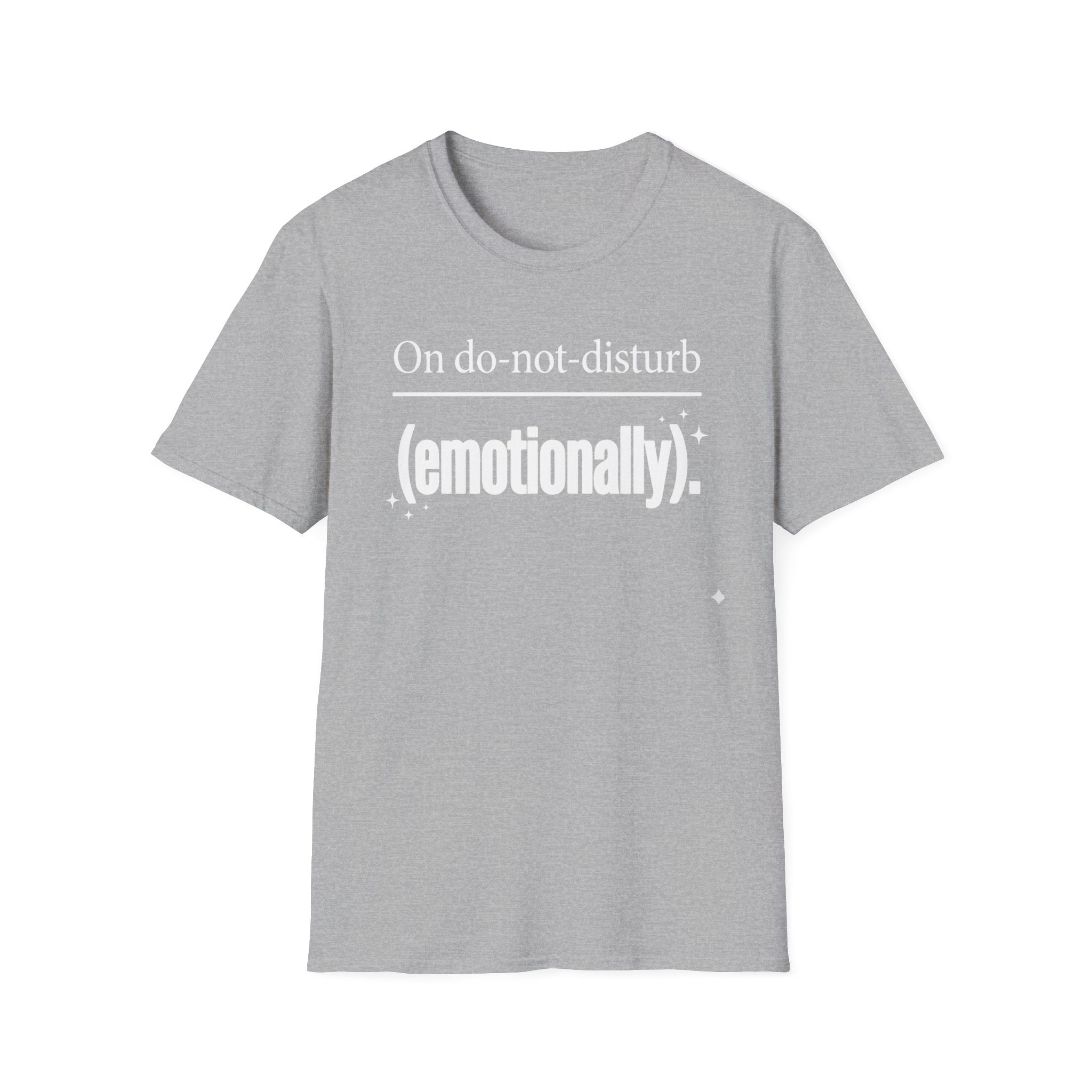 Emotional Do-Not-Disturb T-Shirt — "On do-not-disturb (emotionally)"