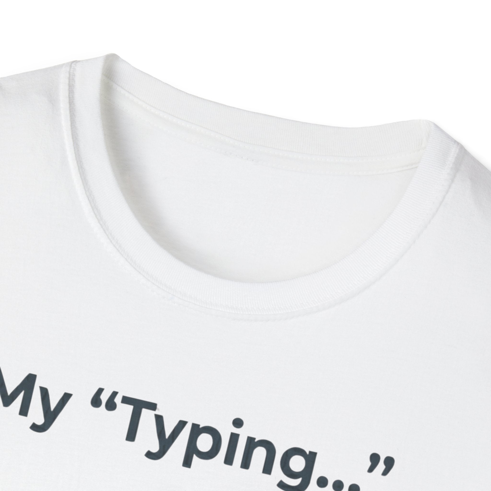 My Typing Is Just Me Deleting, Me Deleting, A Rant T shirt