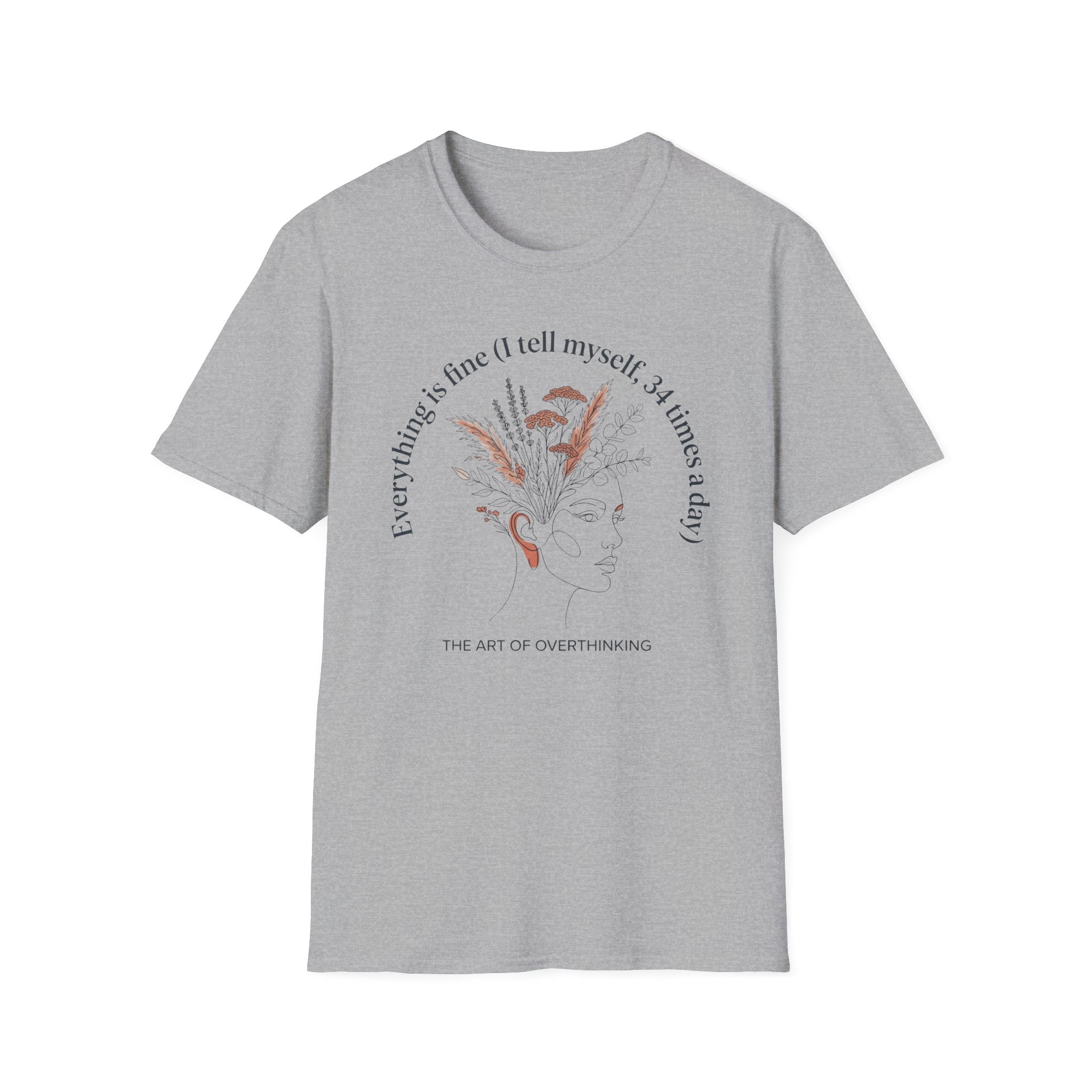 T-Shirt — "Every Thing's Fine I Tell Myself 3-4 Times a Day" Minimal Botanical Mental Health Tee