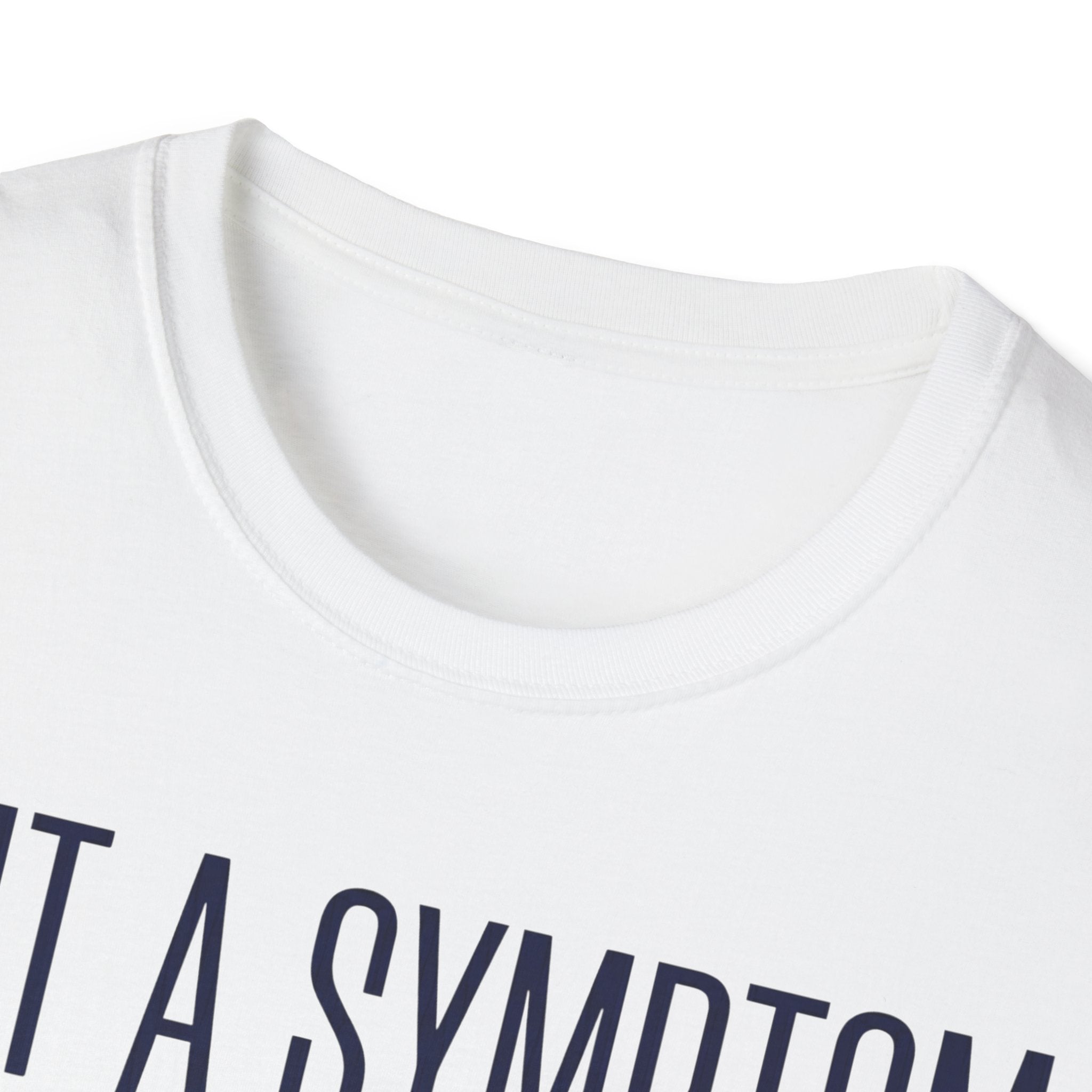 Symptom or Just a Vibe T-Shirt — Funny Quote Graphic Tee