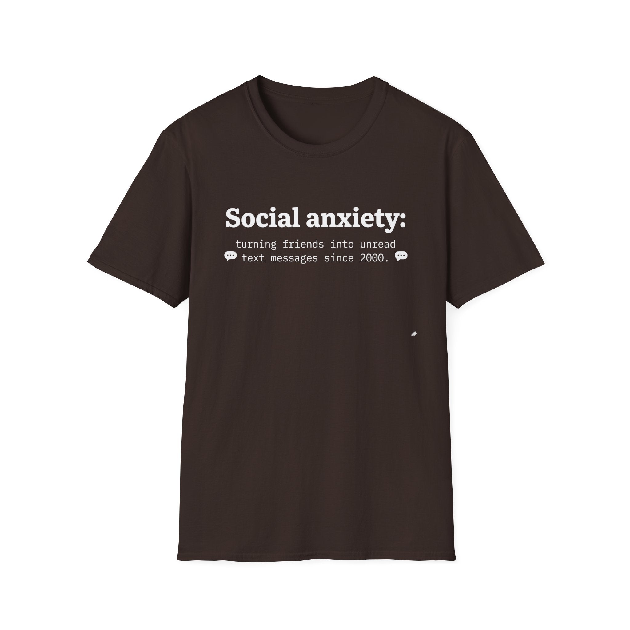 Social anxiety: Turning Friends into Unread — Funny Graphic T-Shirt