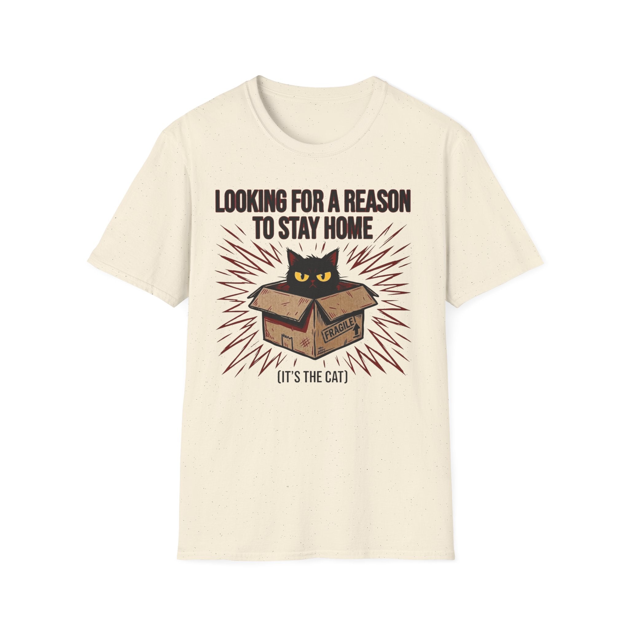Looking for a Reason to Stay Home — Cat Edition T shirt