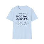 I’ve Reached My Social Quota T shirt