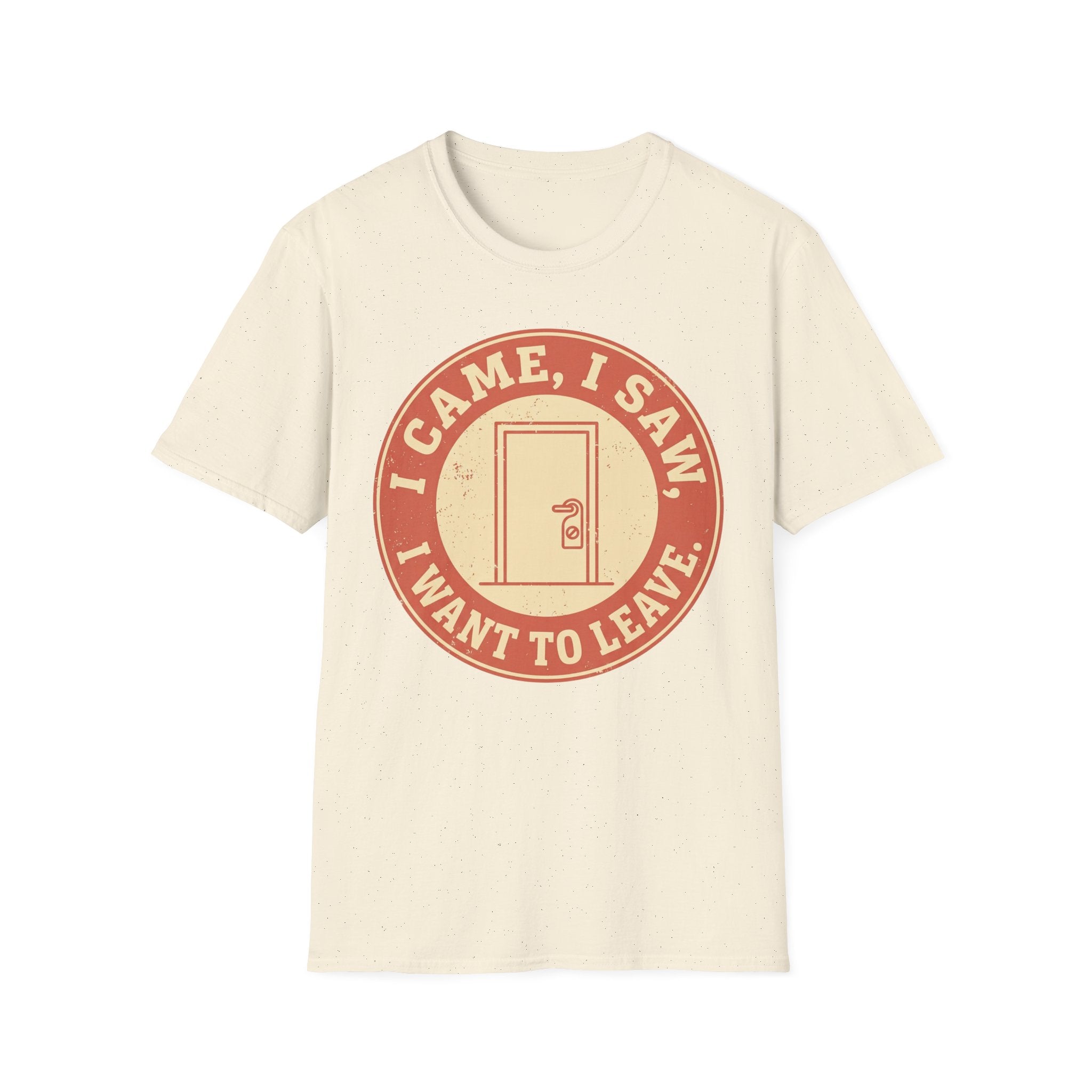 I Came, Saw, Wanted to Leave – Funny Introvert T shirt
