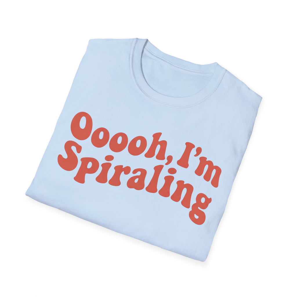 Oooooh, I’m Spiraling T shirt