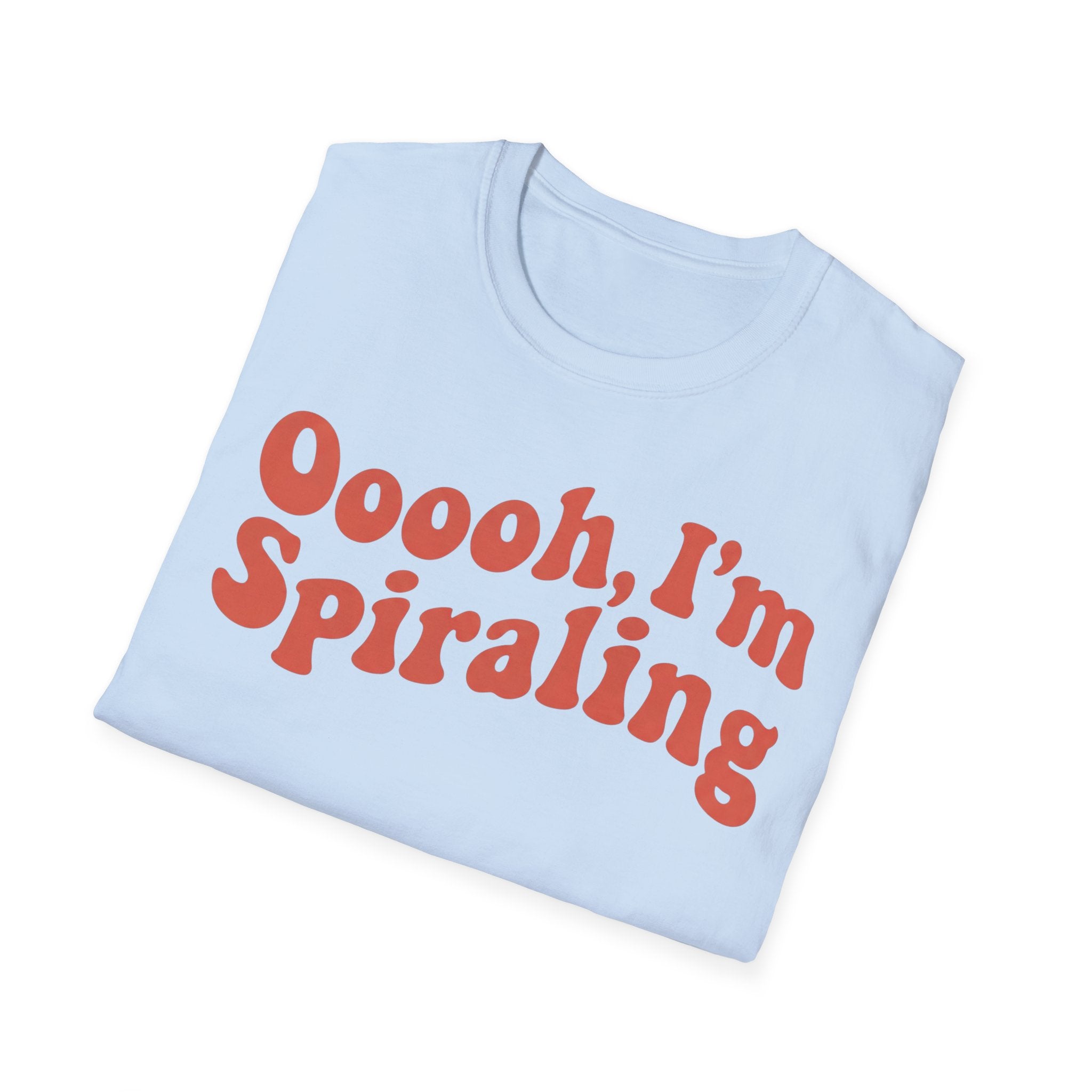 Oooooh, I’m Spiraling T shirt