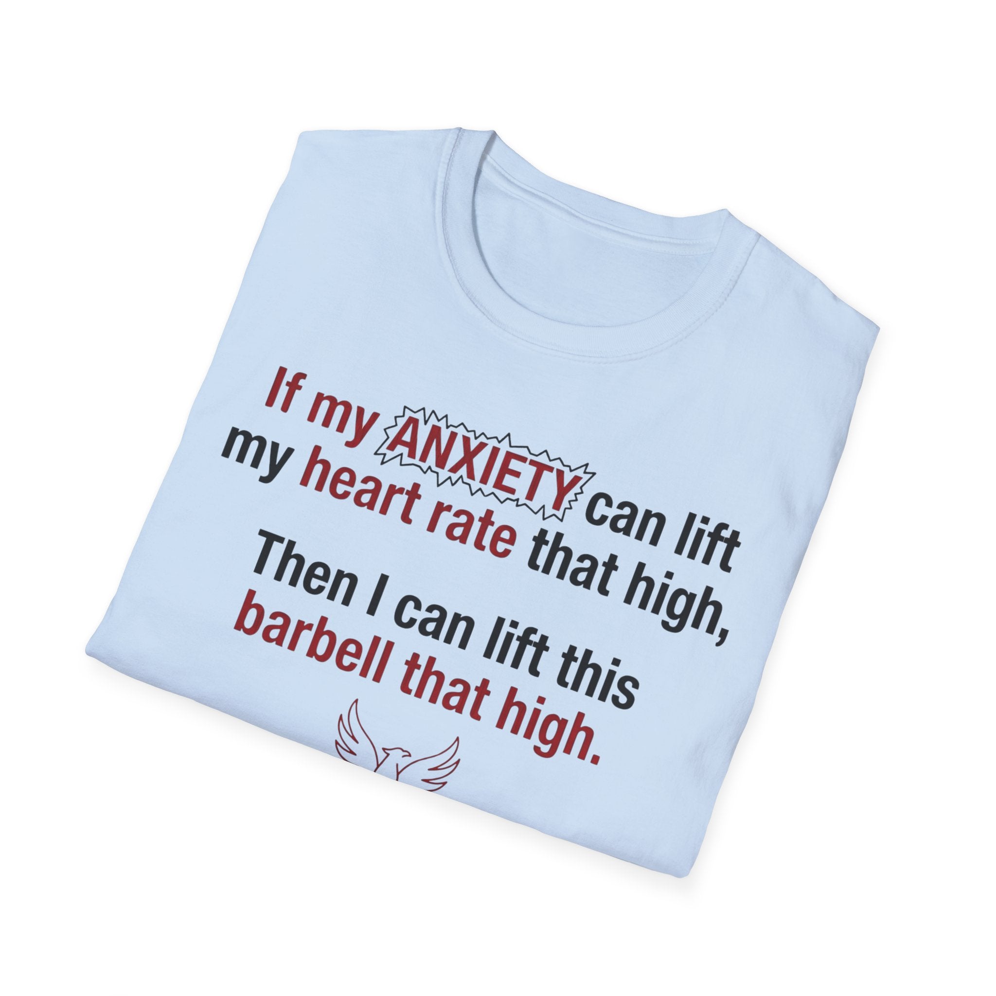 If My Anxiety Can Lift Hearts, So Can I T shirt