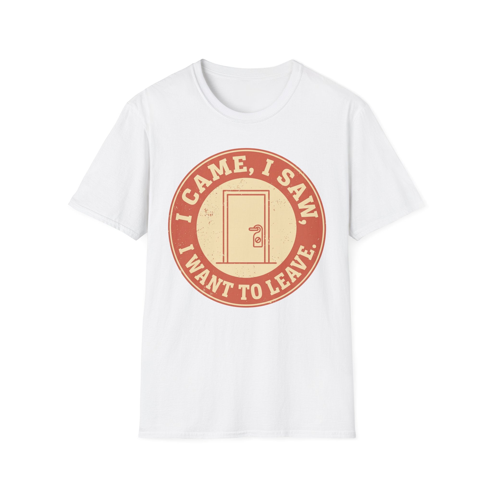 I Came, Saw, Wanted to Leave – Funny Introvert T shirt