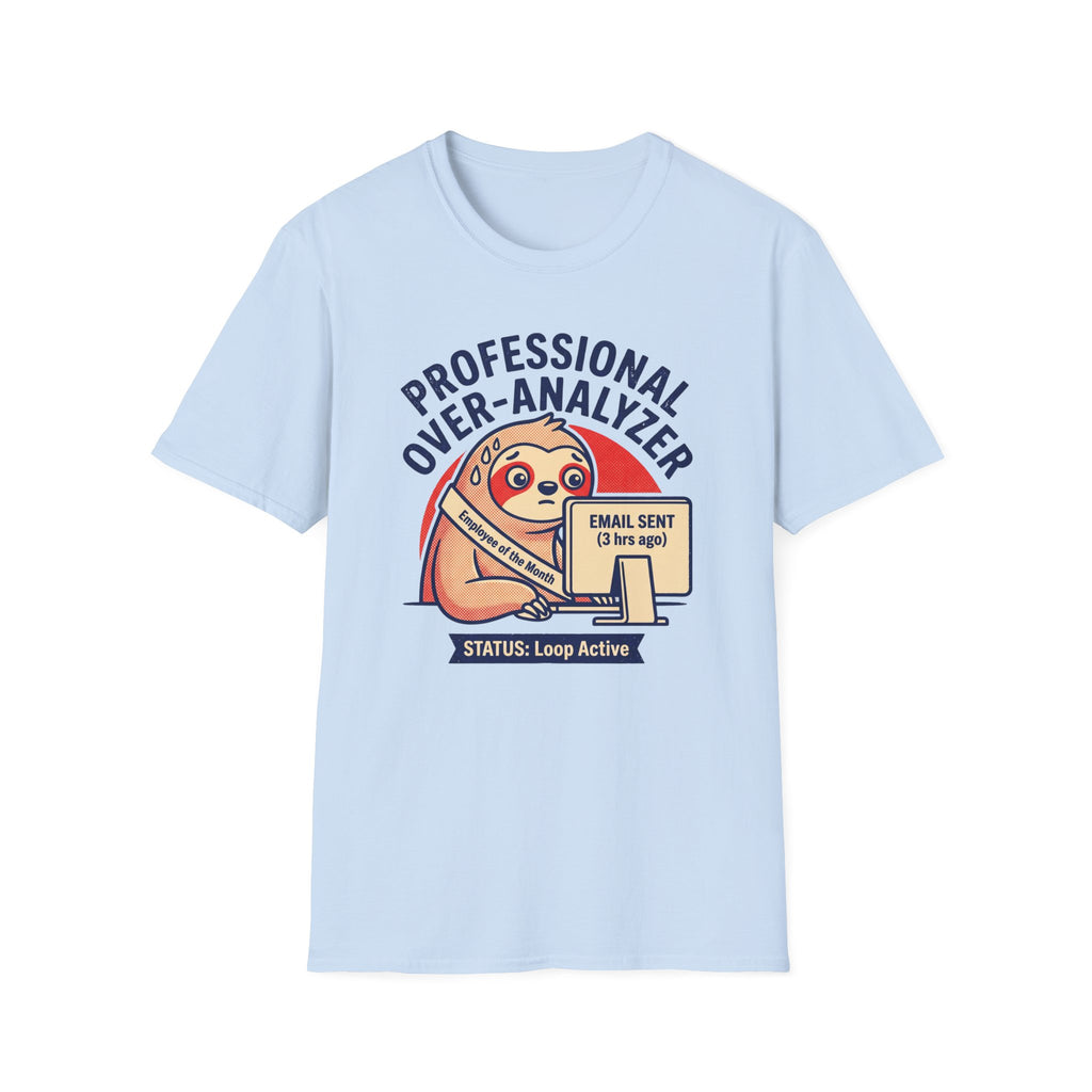 Professional Over-Analyzer T-Shirt — Funny Sloth Email Sent Graphic Tee