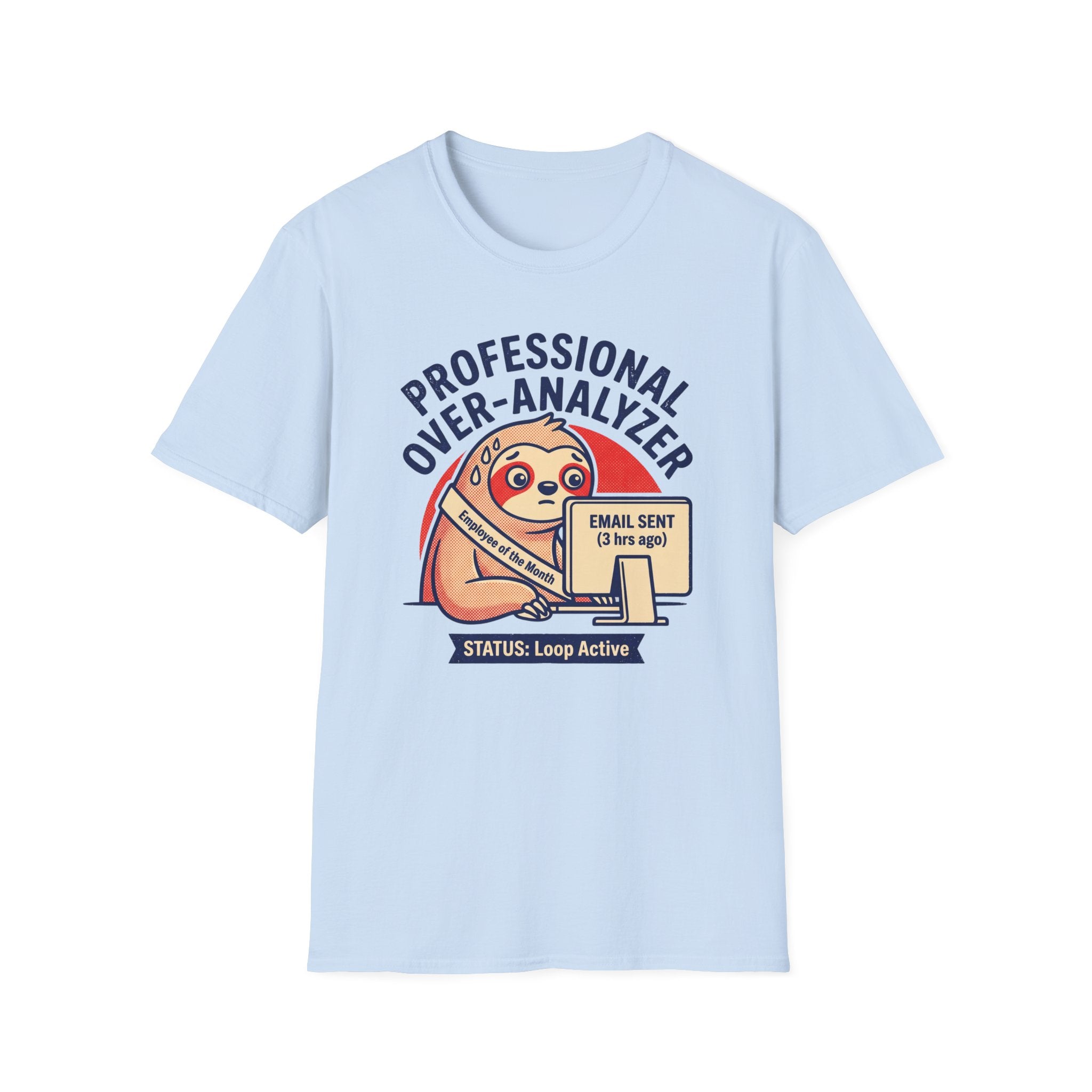 Professional Over-Analyzer T-Shirt — Funny Sloth Email Sent Graphic Tee