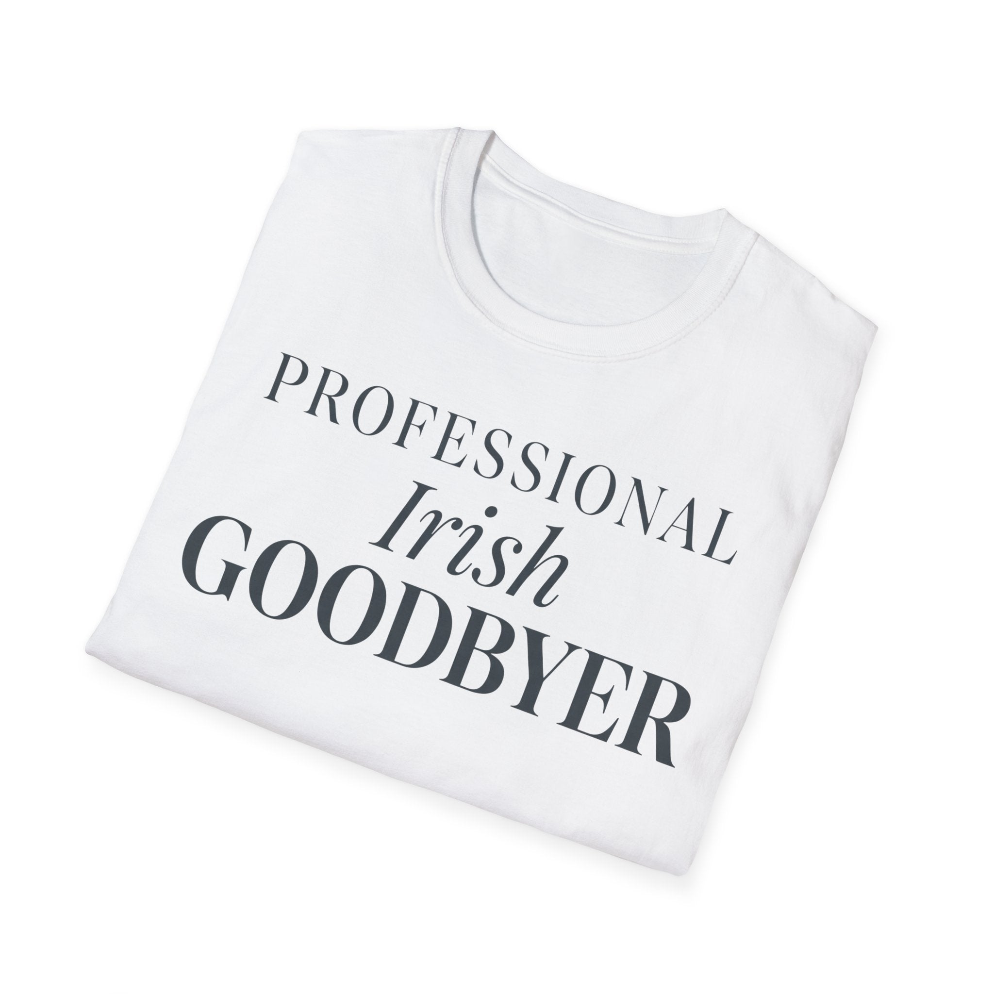 Professional Irish Goodbyer T shirt