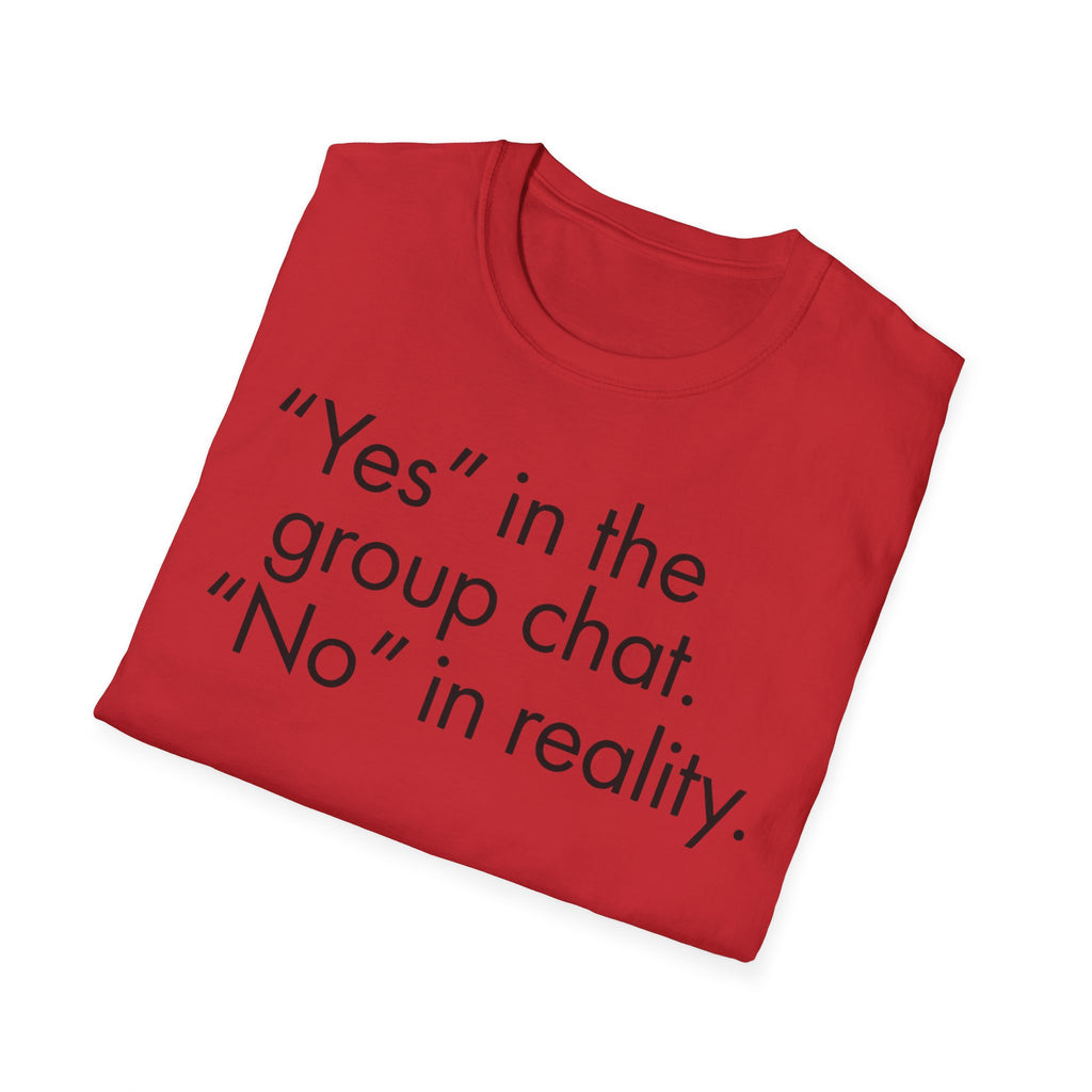 Yes in Group No in Reality - Sarcastic Minimalist Graphic T-Shirt