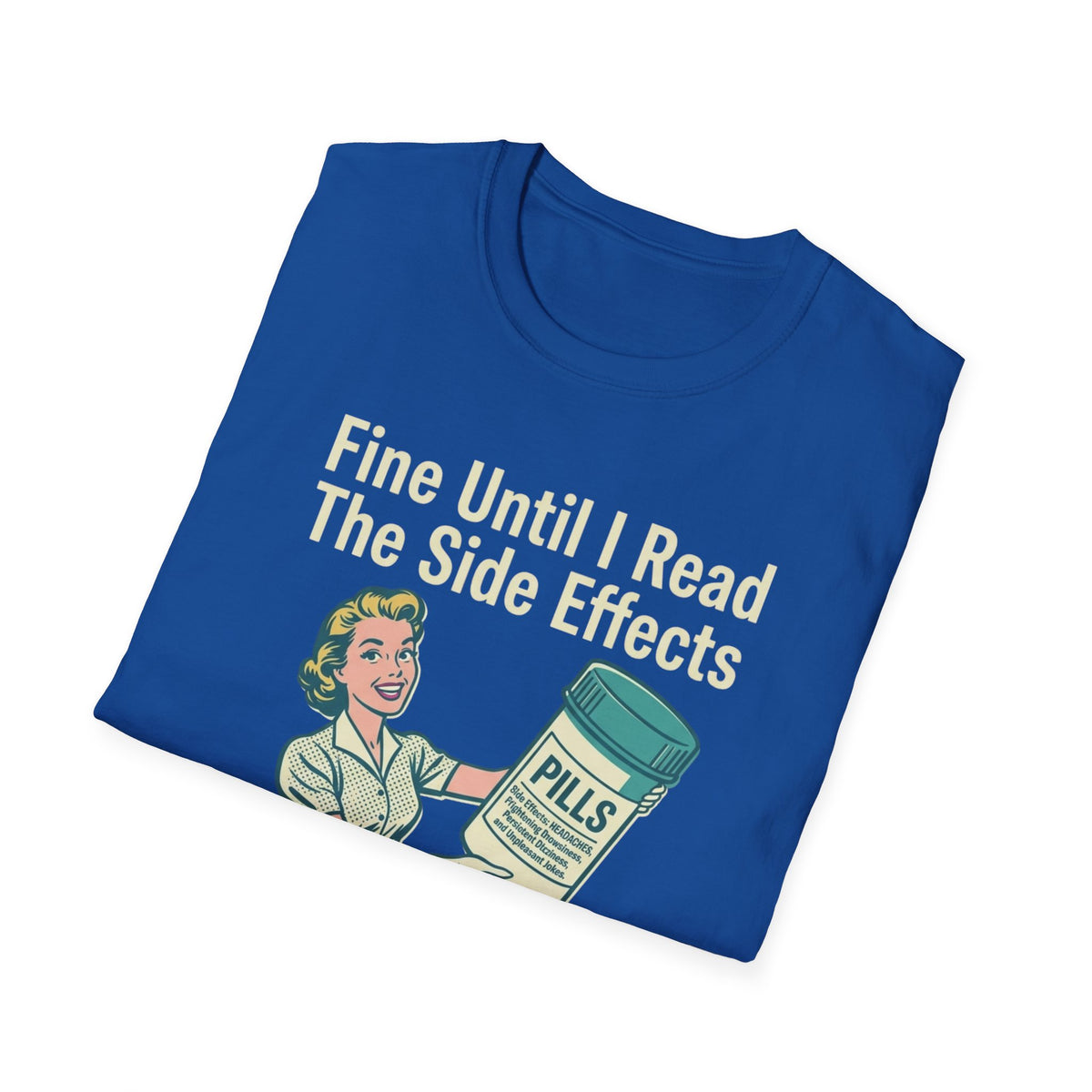 T-Shirt — "Fine Until I Read The Side Effects" Retro Nurse Humor Tee