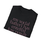 My Social Battery Has Entered Low Power T shirt