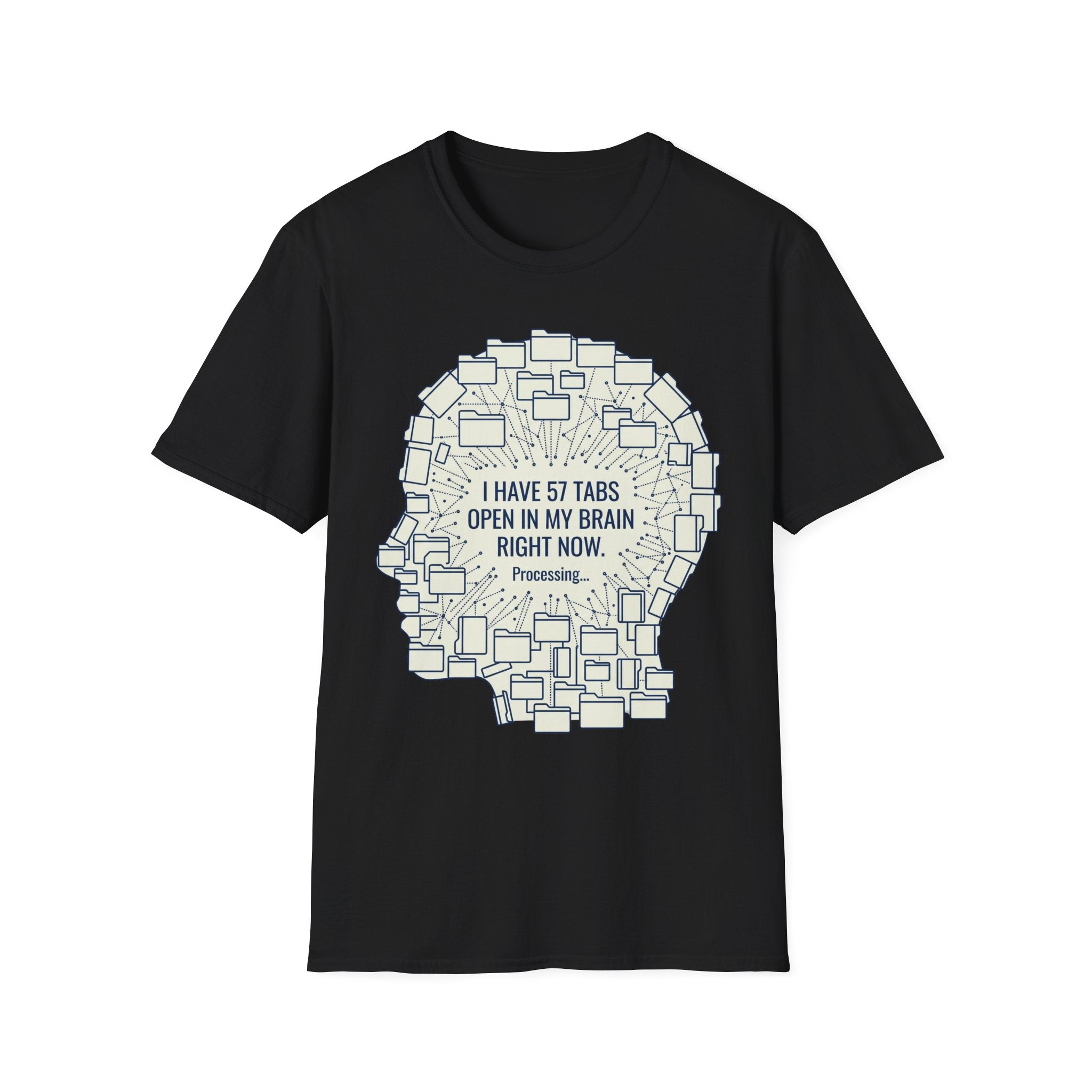 57 Tabs Open in My Head – Funny Anxiety T shirt