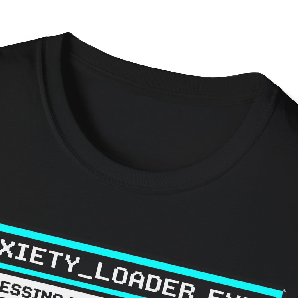 Anxiety Loader – Funny Mental Health T shirt