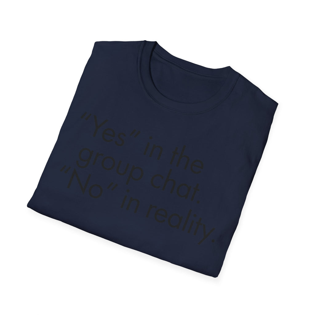 Yes in Group No in Reality - Sarcastic Minimalist Graphic T-Shirt