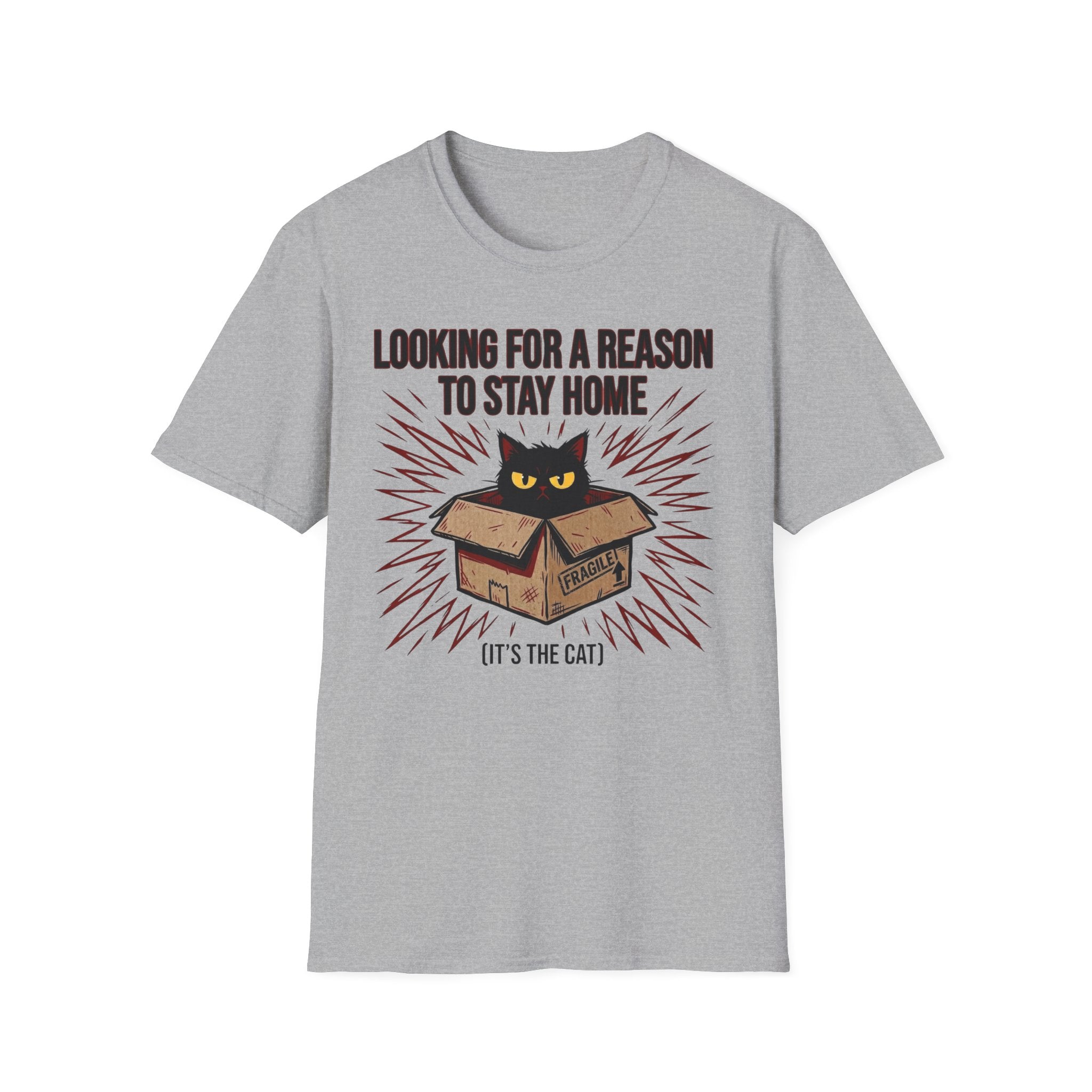 Looking for a Reason to Stay Home — Cat Edition T shirt