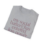 My Social Battery Has Entered Low Power T shirt
