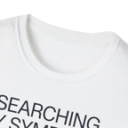 Searching Symptoms Was a Mistake T shirt