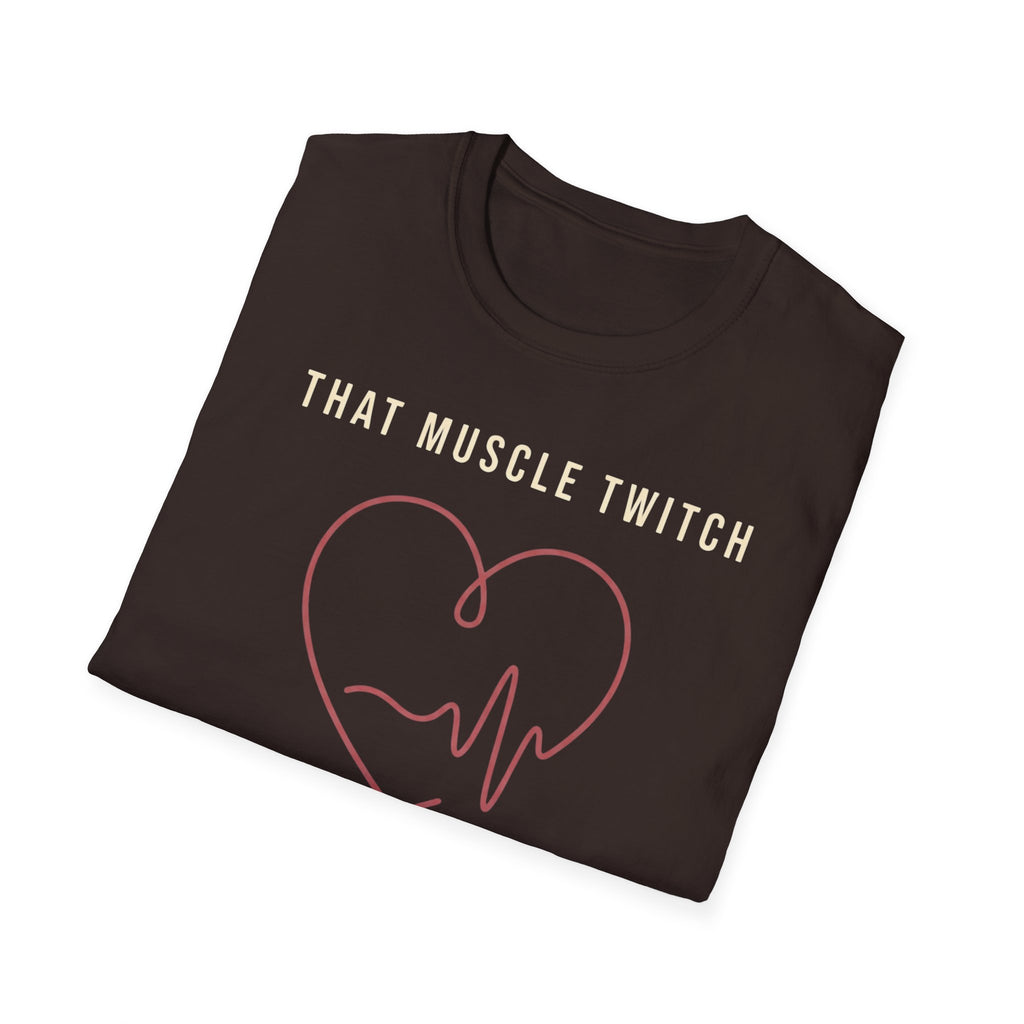 Funny Muscle Twitch T-Shirt — "That Muscle Twitch Was a Personal Attack"
