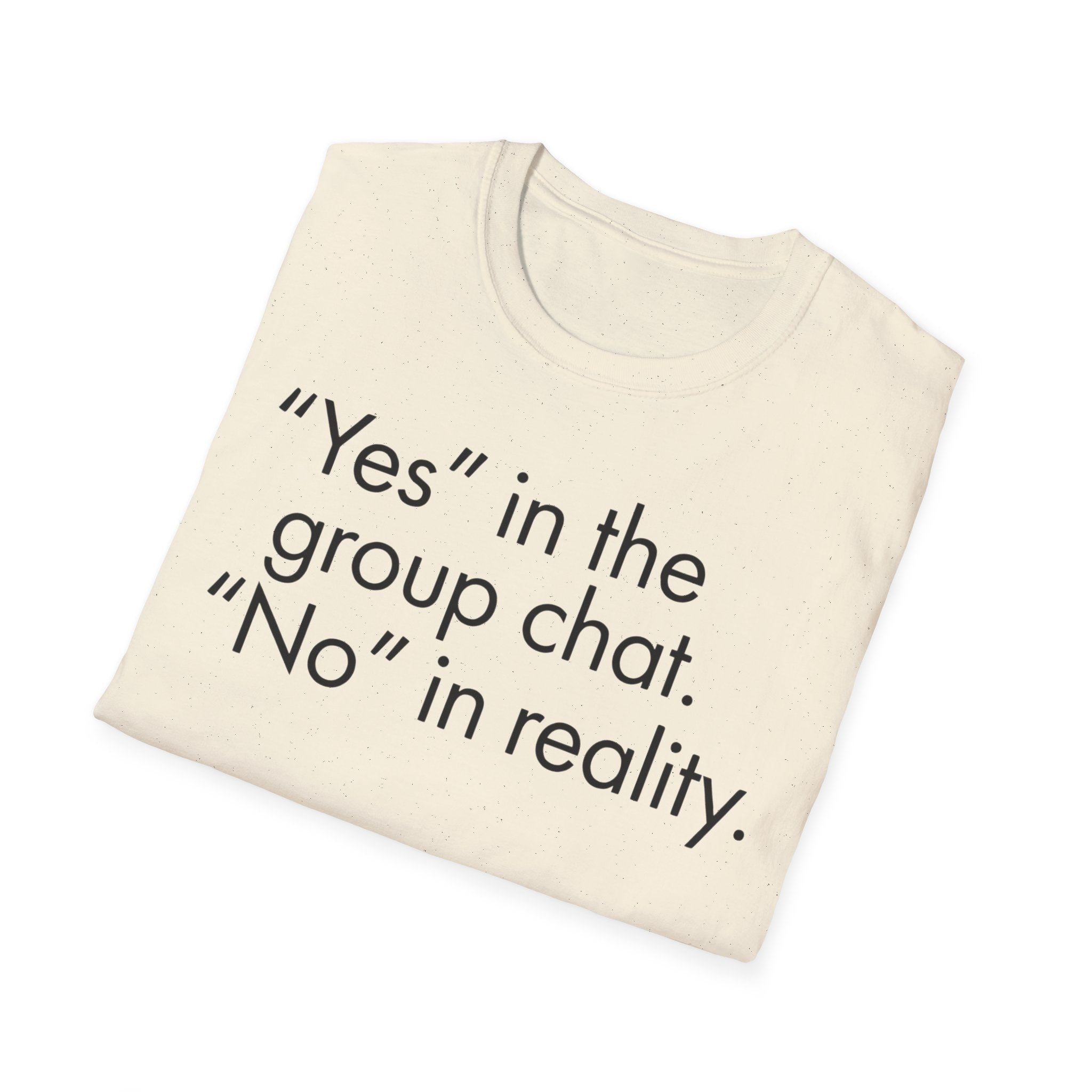 Yes in Group No in Reality - Sarcastic Minimalist Graphic T-Shirt
