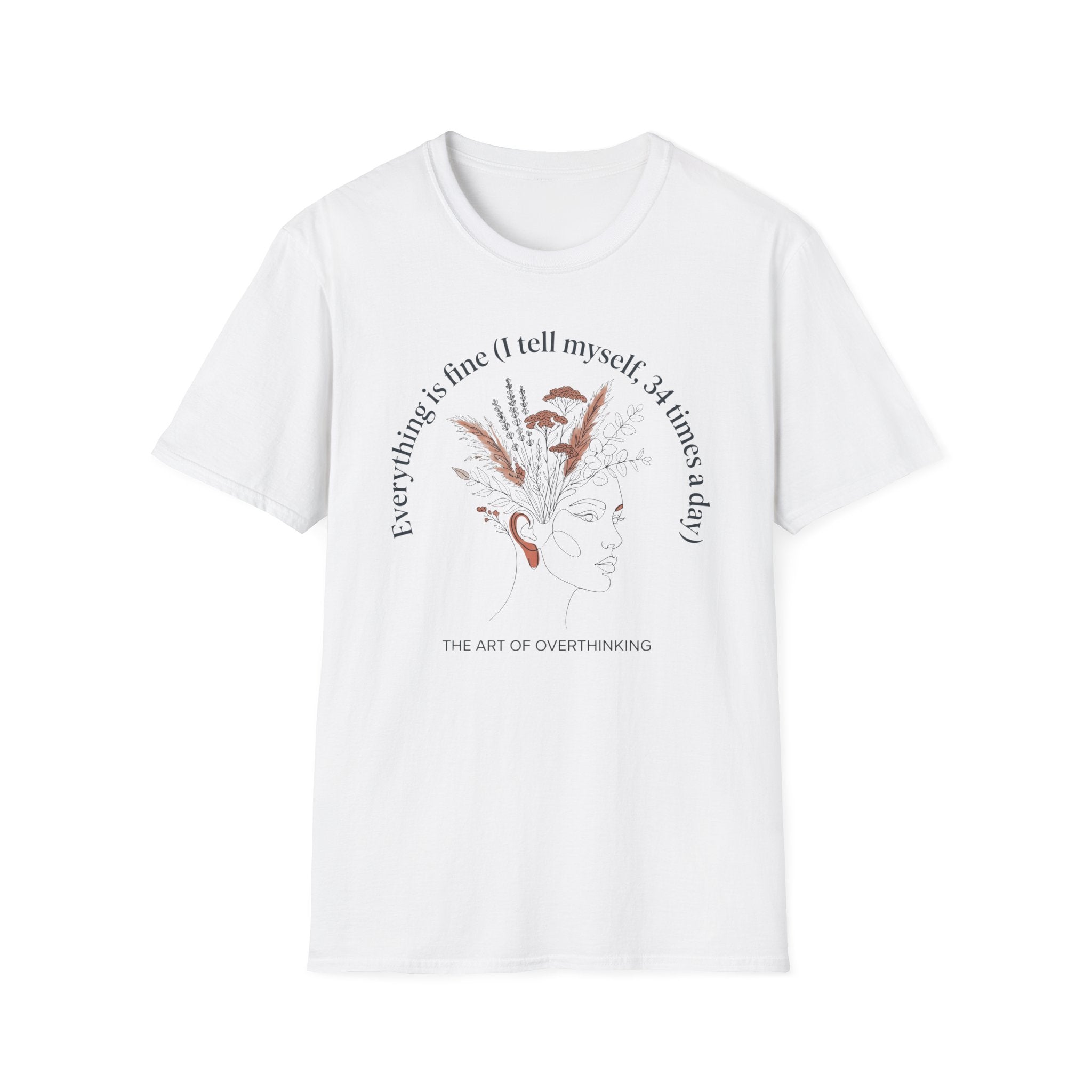 T-Shirt — "Every Thing's Fine I Tell Myself 3-4 Times a Day" Minimal Botanical Mental Health Tee
