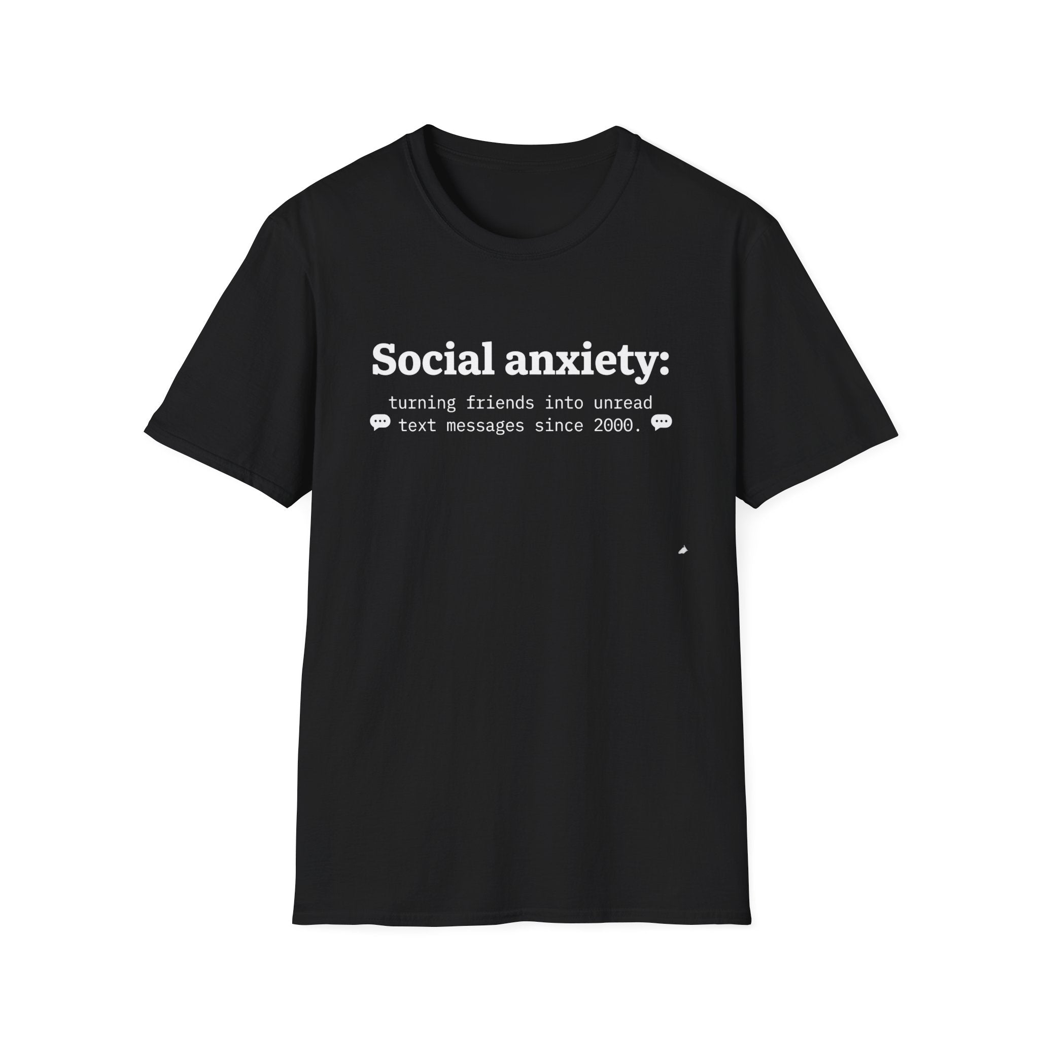 Social anxiety: Turning Friends into Unread — Funny Graphic T-Shirt