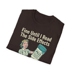 T-Shirt — "Fine Until I Read The Side Effects" Retro Nurse Humor Tee