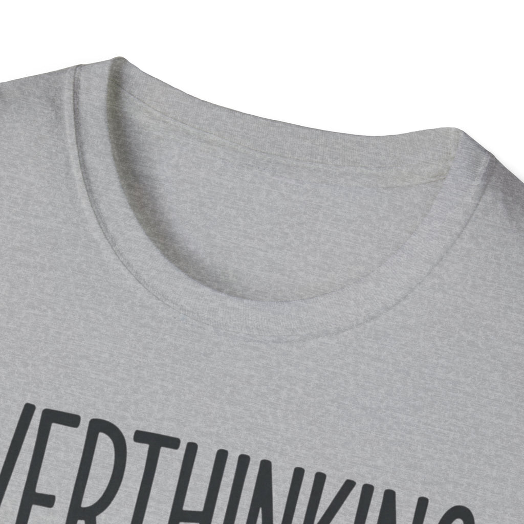 Overthinking Since Birth T-Shirt