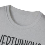 Overthinking Since Birth T-Shirt