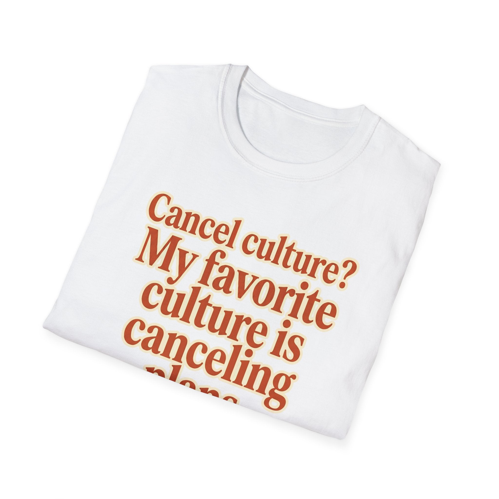 T-Shirt — "Cancel culture? My favorite culture is canceling plans." Graphic Tee