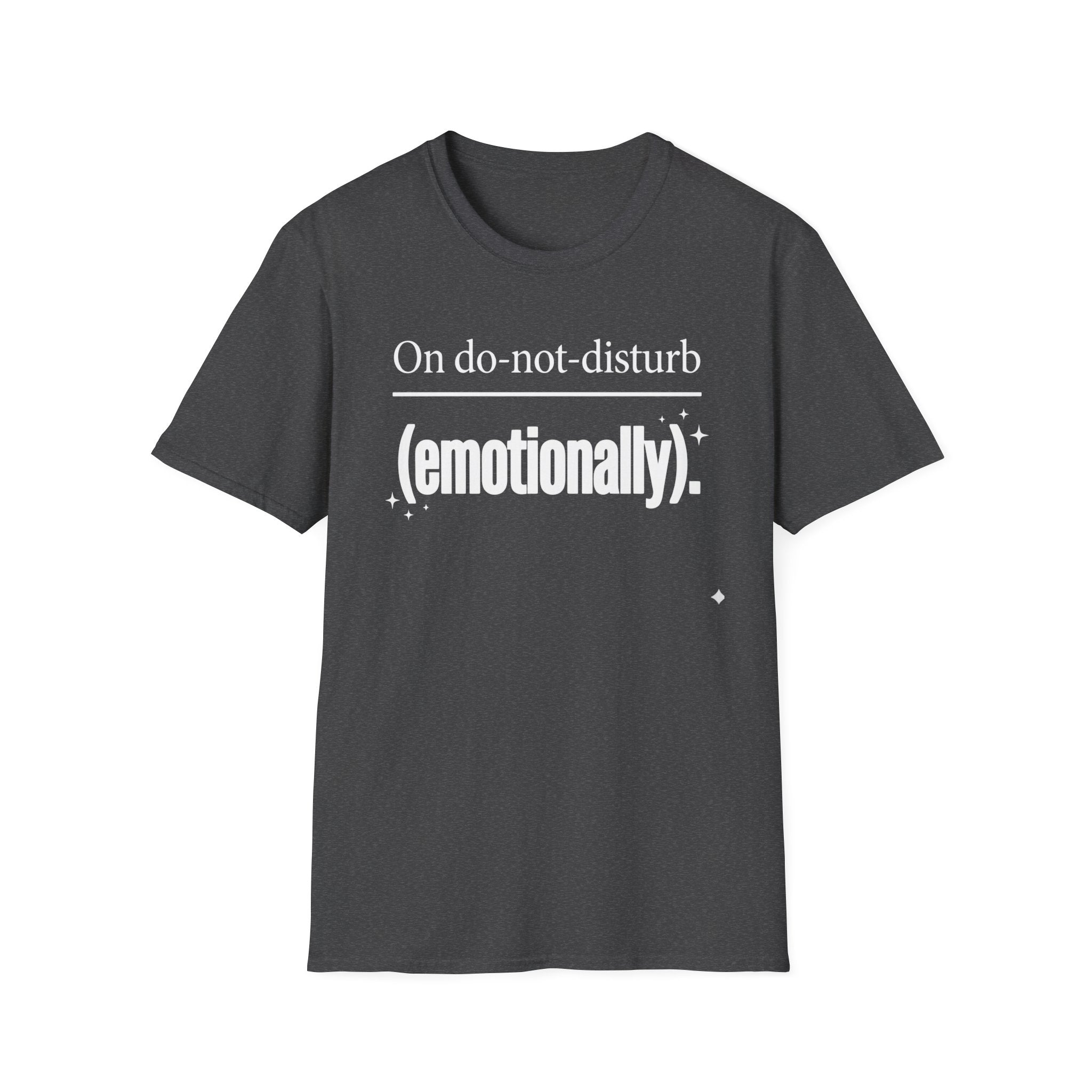 Emotional Do-Not-Disturb T-Shirt — "On do-not-disturb (emotionally)"