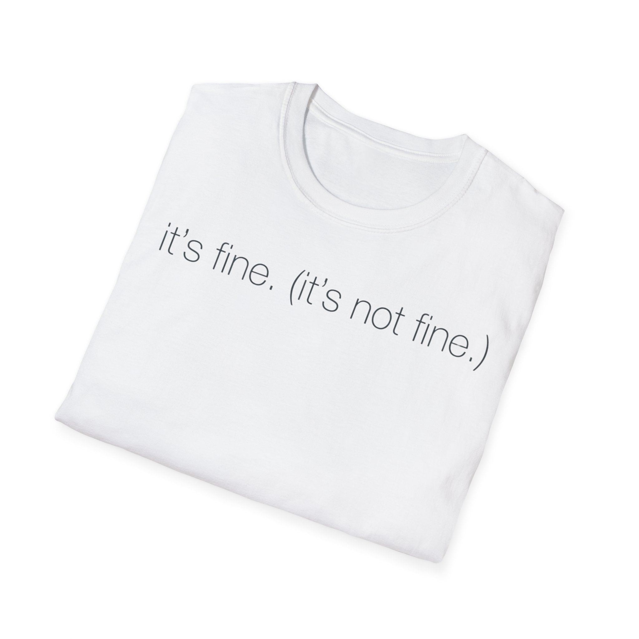 It’s Fine (Not Fine) T shirt