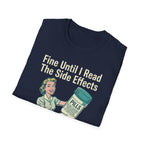 T-Shirt — "Fine Until I Read The Side Effects" Retro Nurse Humor Tee