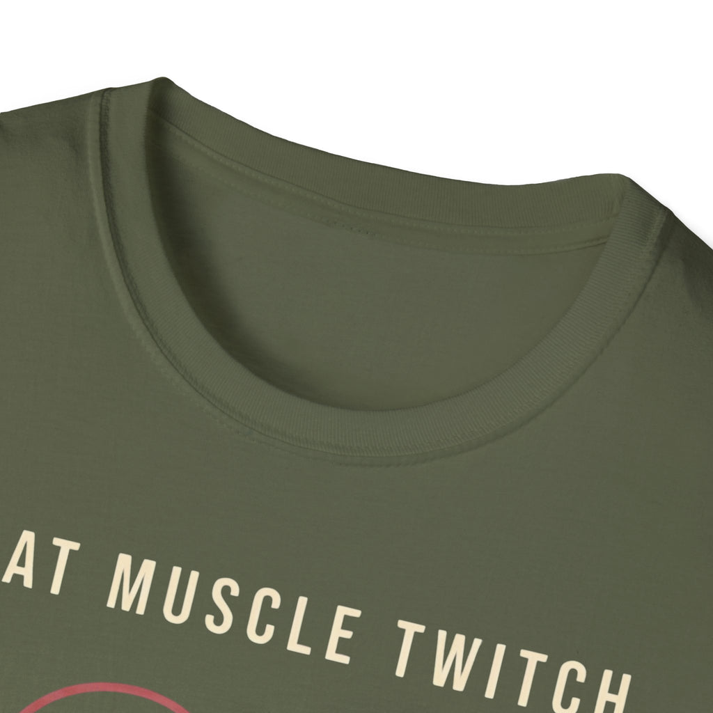Funny Muscle Twitch T-Shirt — "That Muscle Twitch Was a Personal Attack"