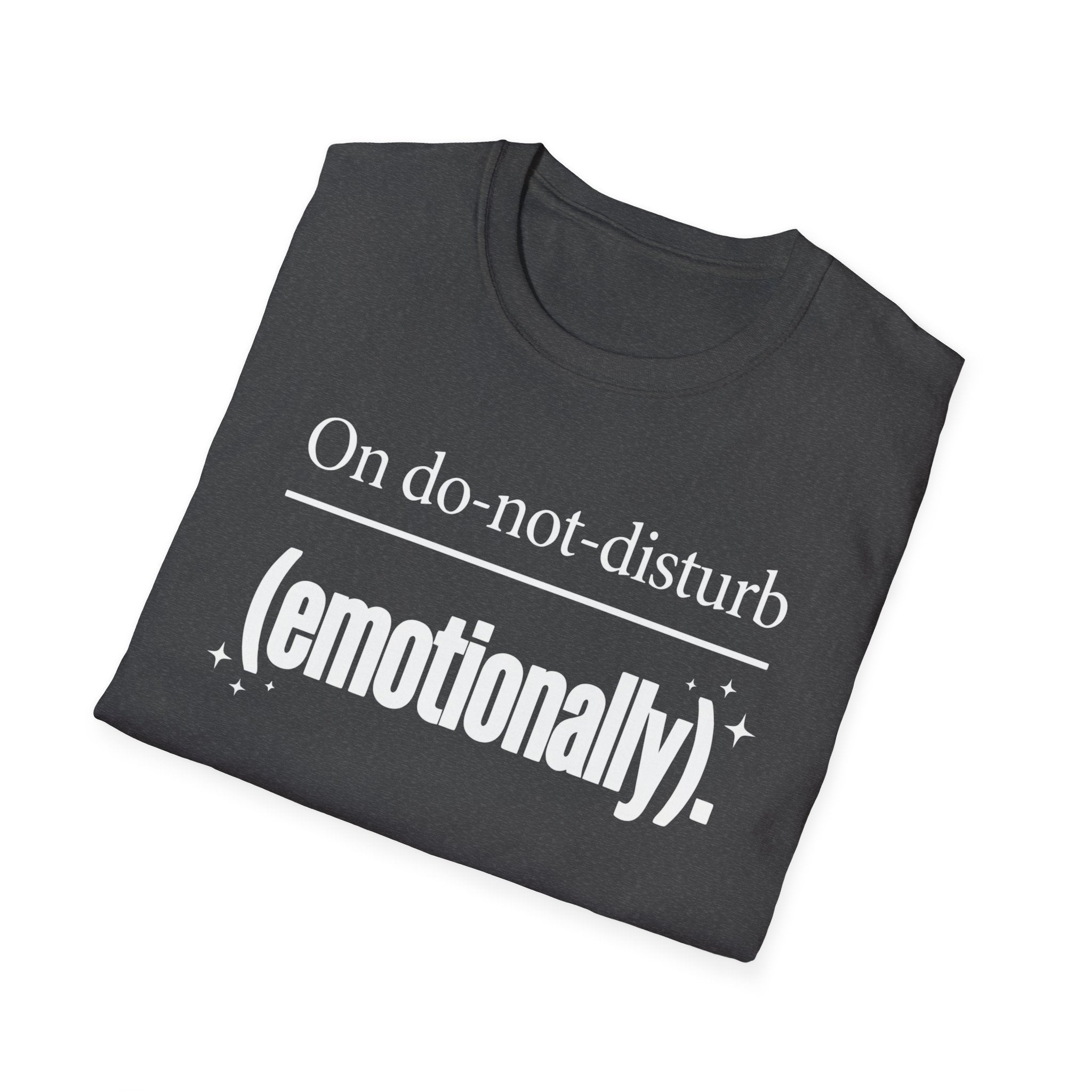 Emotional Do-Not-Disturb T-Shirt — "On do-not-disturb (emotionally)"