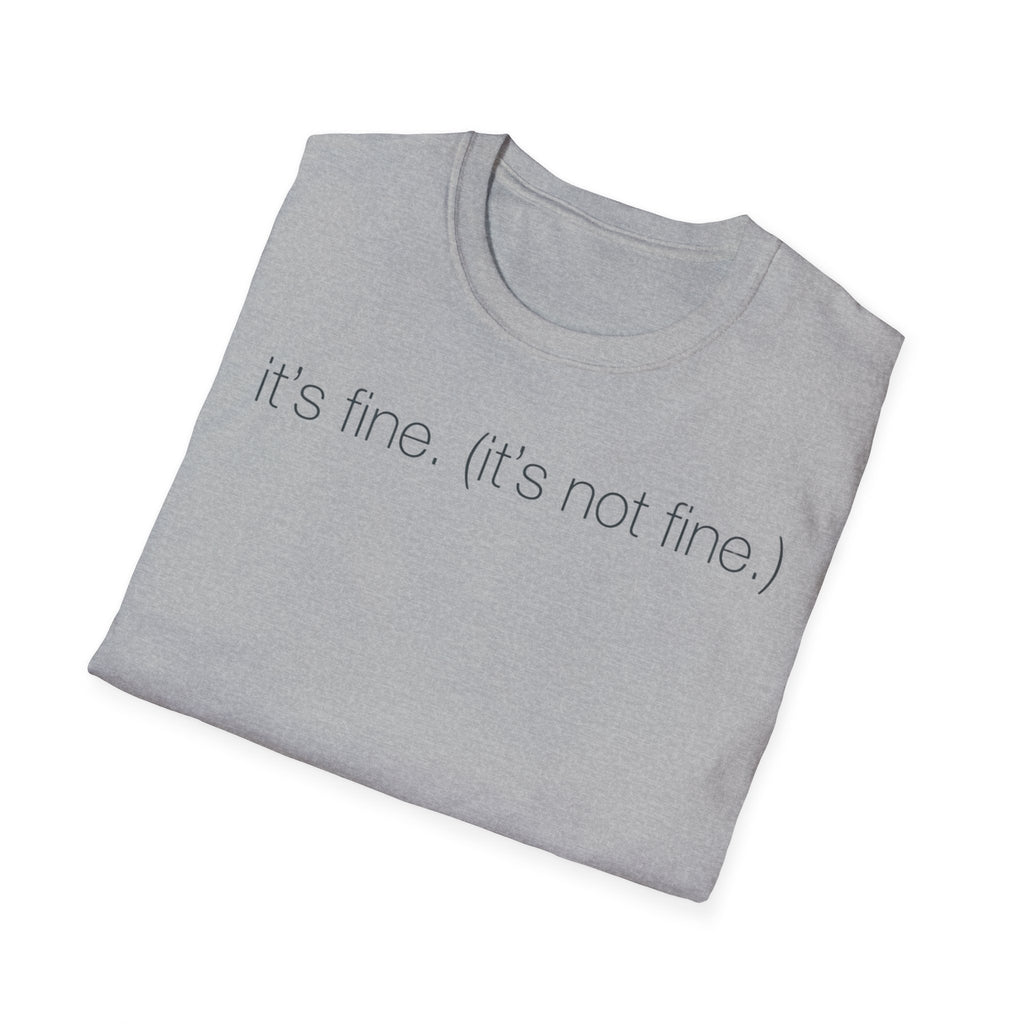 It’s Fine (Not Fine) T shirt