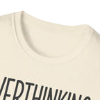 Overthinking Since Birth T-Shirt