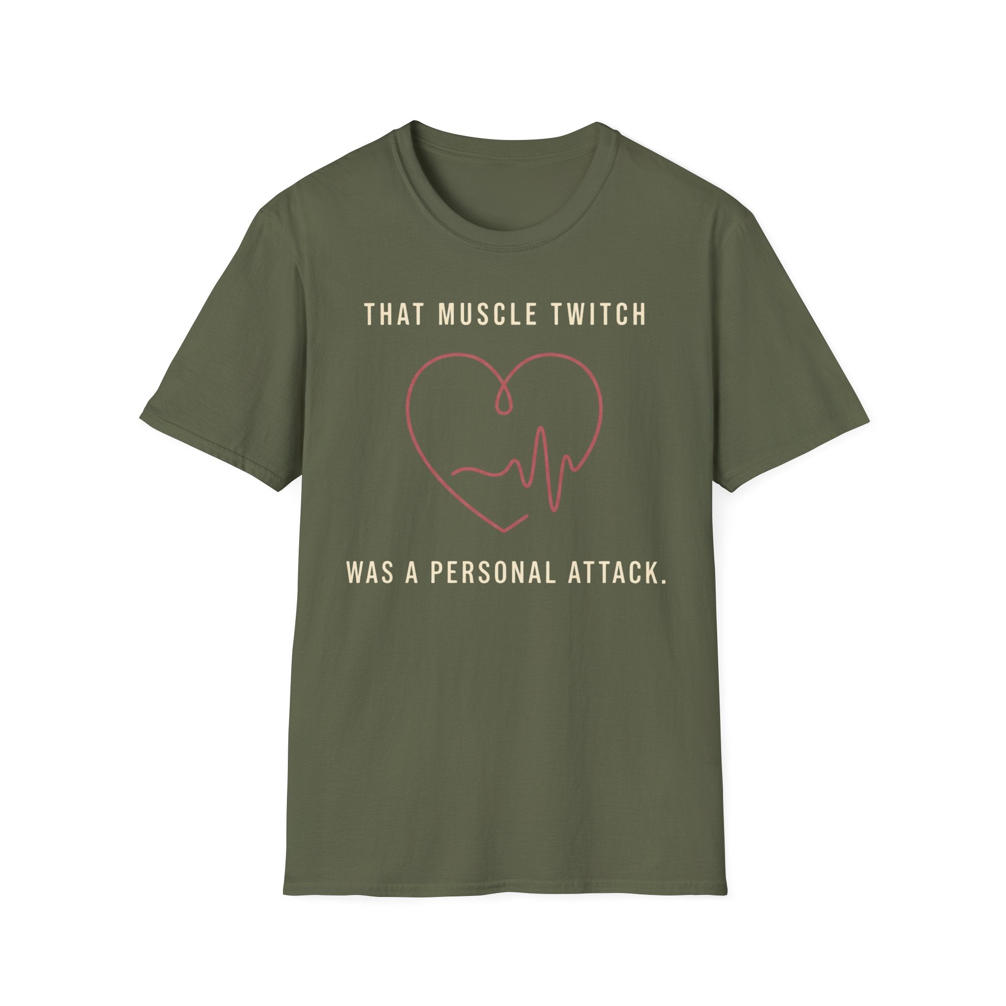 Funny Muscle Twitch T-Shirt — "That Muscle Twitch Was a Personal Attack"
