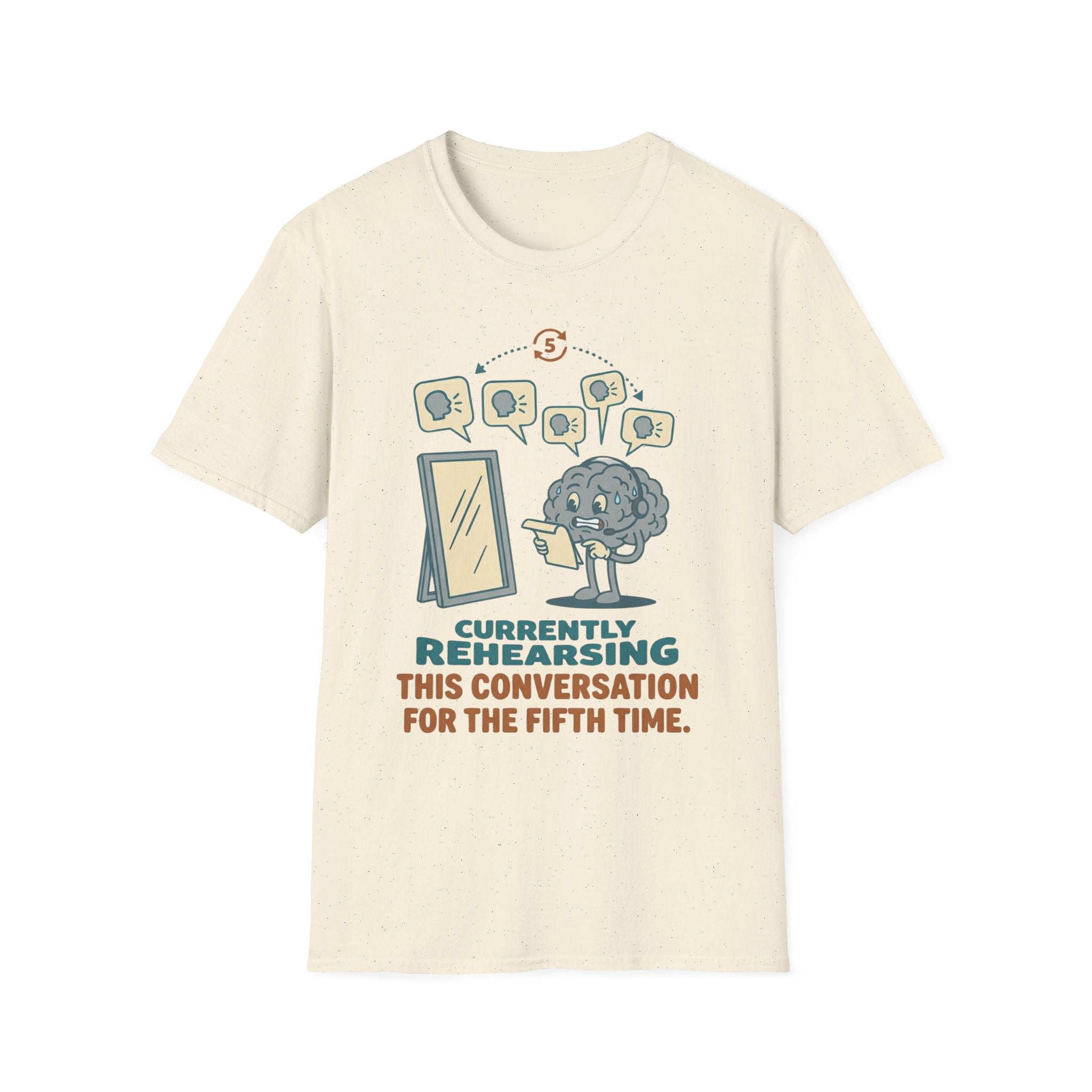Rehearsing This Conversation for the 5th Time T shirt